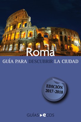 Roma. Guía para descubrir la ciudad