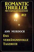 Ann Murdoch: Das verhängnisvolle Tagebuch: Romantic Thriller Mitternachtsedition 12 