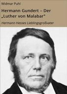 Widmar Puhl: Hermann Gundert – Der "Luther von Malabar" 