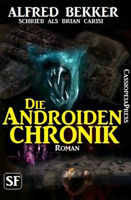 Brian Carisi SF Roman - Die Androiden-Chronik