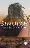 James Willard Schultz: Sinopah the Indian Boy 