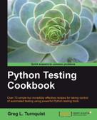 Greg L. Turnquist: Python Testing Cookbook 