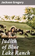 Jackson Gregory: Judith of Blue Lake Ranch 