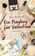 Eva Bolsani: Ein Playboy für Valentina ★★
