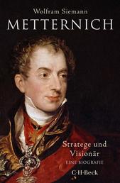 Metternich - Stratege und Visionär