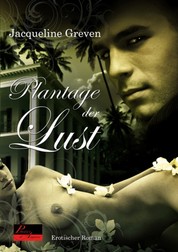 Plantage der Lust - Erotischer Roman