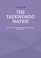 J-G MATUSZEK: THE TAEKWONDO MATRIX 