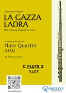 Gioacchino Rossini: Flute 2 part of "La Gazza Ladra" overture for Flute Quartet 