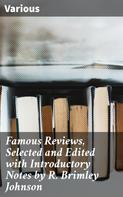 Various: Famous Reviews, Selected and Edited with Introductory Notes by R. Brimley Johnson 