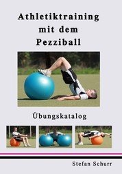 Athletiktraining mit dem Pezziball - Übungskatalog