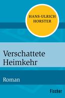 Hans-Ulrich Horster: Verschattete Heimkehr 