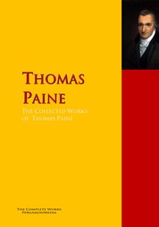 The Collected Works of Thomas Paine - The Complete Works PergamonMedia