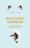 Norbert Freund: Jesus Christ Superstar 