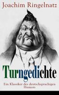 Joachim Ringelnatz: Turngedichte: Ein Klassiker des deutschsprachigen Humors 