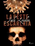 Jack London: La peste escarlata 