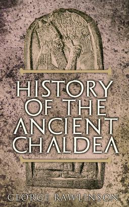 History of the Ancient Chaldea
