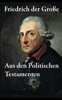 Friedrich der Große: Aus den Politischen Testamenten ★★★★
