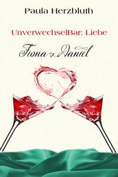 UnverwechselBar: Liebe - Fiona & Daniel