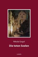 Nikolai Gogol: Die toten Seelen 