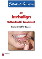 Richard Bouchez: Clinical Success in Invisalign Orthodontic Treatment 