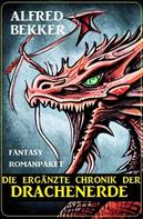 Alfred Bekker: Die ergänzte Chronik der Drachenerde: Fantasy Romanpaket 