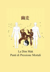La Dim Mak - Punti di Pressione Mortali