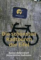 Rainer Nahrendorf: Die schönsten Radtouren der Eifel 