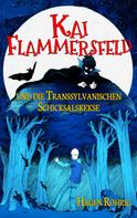 Hagen Röhrig: Kai Flammersfeld und die Transsylvanischen Schicksalskekse 