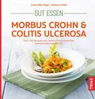 Christiane Schäfer: Gut essen - Morbus Crohn & Colitis ulcerosa 