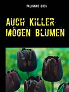 Palomino Bush: Auch Killer mögen Blumen 