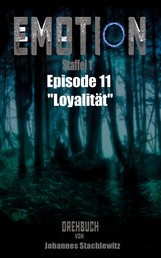 Emotion - Staffel 1, Episode 11 "Loyalität"