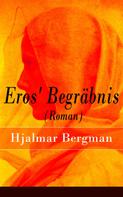 Hjalmar Bergman: Eros' Begräbnis (Roman) 