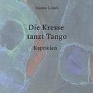 Joanna Lisiak: Die Kresse tanzt Tango 