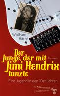 Wolfram Hänel: Der Junge, der mit Jimi Hendrix tanzte ★★★★★