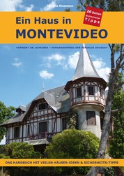 Ein Haus in Montevideo - Das Handbuch mit vielen Häuser-Ideen und Sicherheits-Tipps