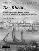 Gerik Chirlek: Der Rhein. Geschichte und Sagen seiner Burgen, Abteien, Klöster und Städte 