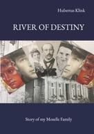 Hubertus Klink: River of Destiny 