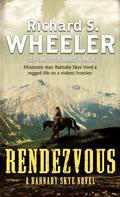 Richard S. Wheeler: Rendezvous: A Barnaby Skye Novel 