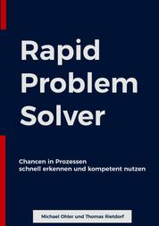 Rapid Problem Solver - Chancen in Prozessen schnell erkennen und kompetent nutzen