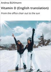 Vitamin D (English translation) - From the office chair out to the sun