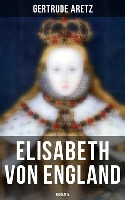 Elisabeth von England: Biografie