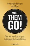 Hans-Dieter Hermann: Make them go! 