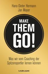 Make them go! - Was wir vom Coaching der Spitzensportler lernen können