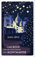 Alex Lépic: Lacroix und die stille Nacht von Montmartre ★★★★
