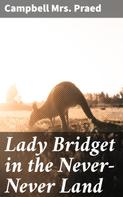 Mrs. Campbell Praed: Lady Bridget in the Never-Never Land 