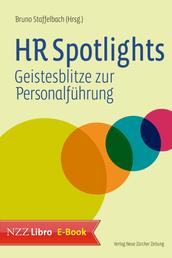 HR Spotlights - Geistesblitze zur Personalführung