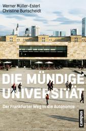 Die mündige Universität - Der Frankfurter Weg in die Autonomie