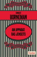 Ernest Borneman: Am Apparat: das Jenseits ★★★