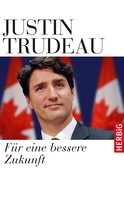 Justin Trudeau: Für eine bessere Zukunft ★★★★★