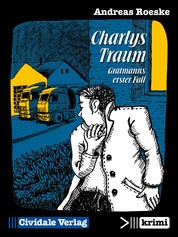 Charlys Traum - Gratmanns erster Fall
